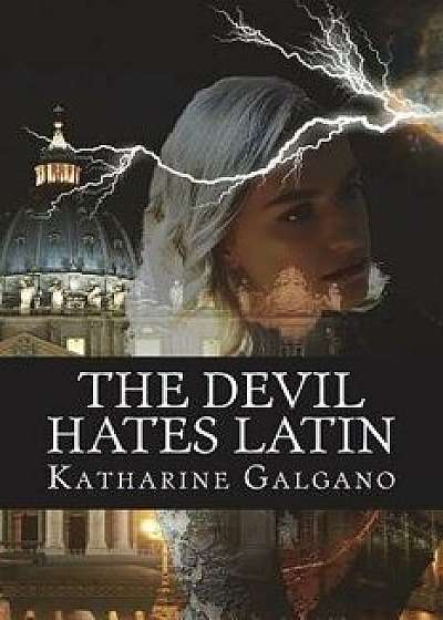 The Devil Hates Latin, Paperback/Katharine Galgano