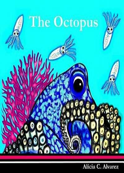 The Octopus, Hardcover/Alicia C. Alvarez