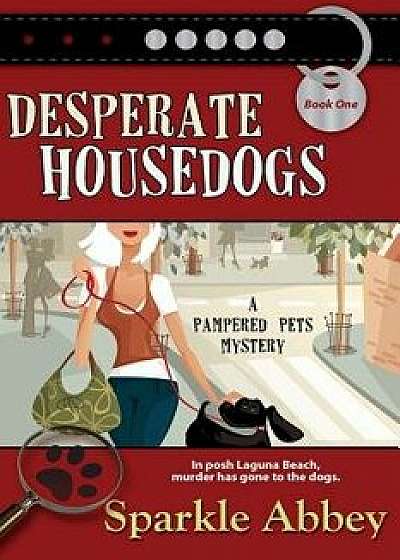 Desperate Housedogs, Paperback/Sparkle Abbey