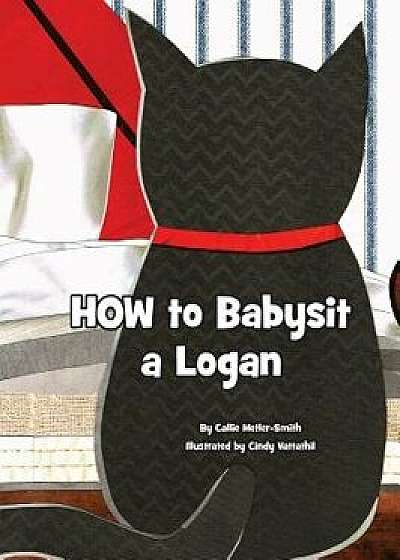 How to Babysit a Logan, Hardcover/Callie Metler-Smith