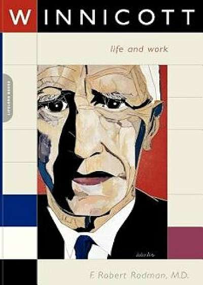 Winnicott: Life and Work, Paperback/F. Robert Rodman