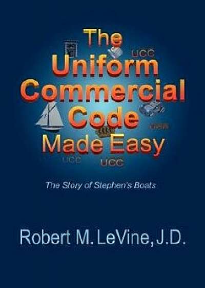 The Uniform Commercial Code Made Easy, Paperback/Robert M. Levine