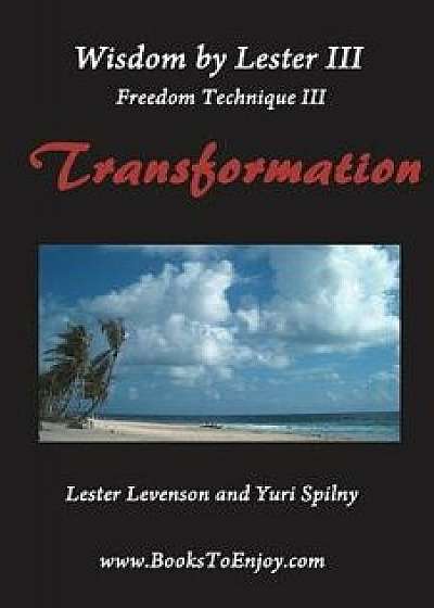 Lester's Wisdom III; Freedom Technique III, Paperback/Lester Levenson