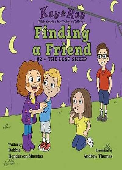 Finding a Friend: #2-The Lost Sheep, Paperback/Debbie Henderson Maestas