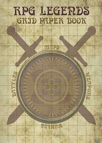 RPG Legends Grid Paper Book: Large Role Playing Graph Paper Book, Ideal for Creating Fantasy Maps, Worlds and Much More, Paperback/Rpg Legends