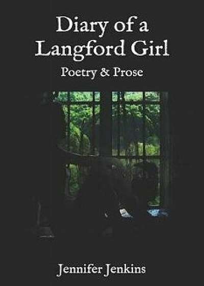 Diary of a Langford Girl: Poetry and Prose, Paperback/Jennifer Jenkins