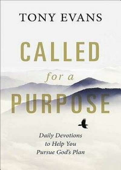 Called for a Purpose: Daily Devotions to Help You Pursue God's Plan, Paperback/Tony Evans