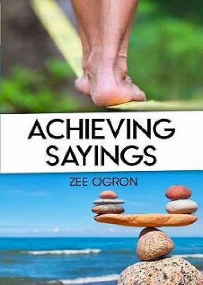 Achieving Sayings/Zee Ogron