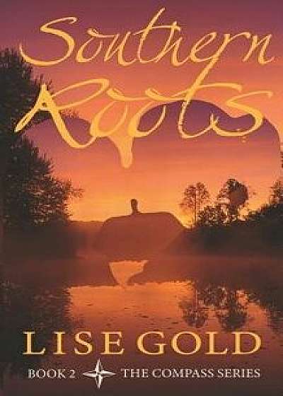 Southern Roots, Paperback/Lise Gold