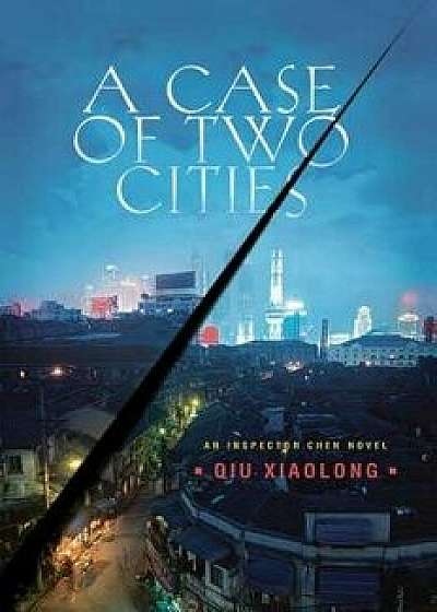 A Case of Two Cities, Paperback/Qiu Xiaolong