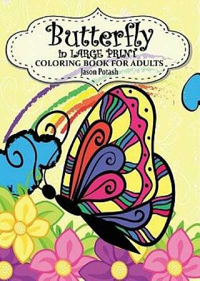 Butterfly in Large Print Coloring Book for Adults, Paperback/Jason Potash