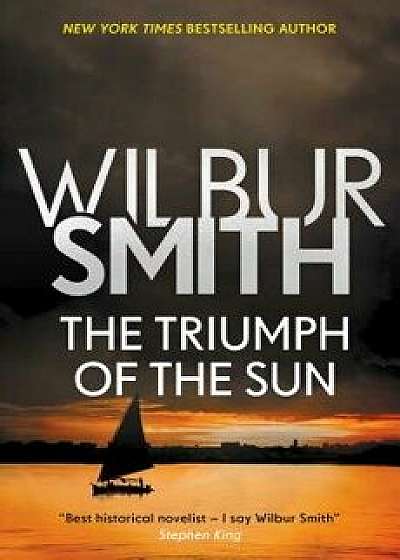 The Triumph of the Sun, Paperback/Wilbur Smith