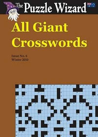 All Giant Crosswords No. 6, Paperback/The Puzzle Wizard