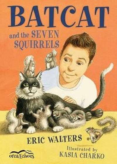 Batcat and the Seven Squirrels, Paperback/Eric Walters