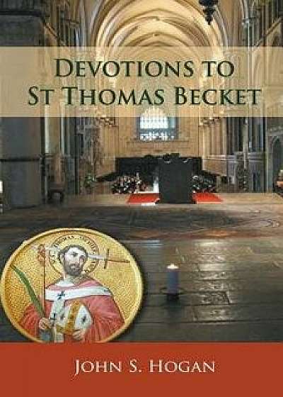 Devotions to St Thomas Becket, Paperback/John S. Hogan