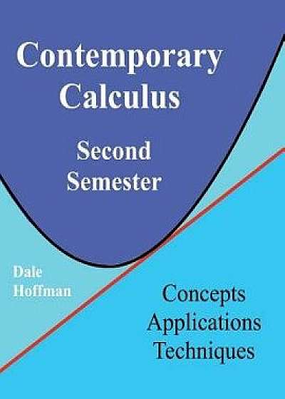 Contemporary Calculus Second Semester, Paperback/Dale Hoffman