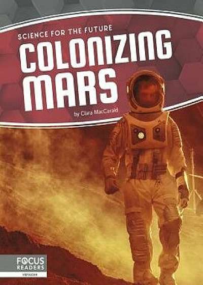 Colonizing Mars, Paperback/Clara Maccarald