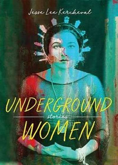 Underground Women, Paperback/Jesse Lee Kercheval