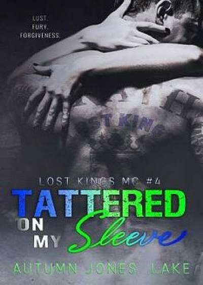 Tattered on My Sleeve (Lost Kings MC #4), Paperback/Autumn Jones Lake
