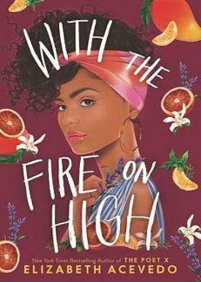 With the Fire on High, Hardcover/Elizabeth Acevedo
