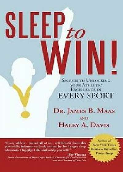 Sleep to Win!: Secrets to Unlocking Your Athletic Excellence in Every Sport, Paperback/Haley A. Davis