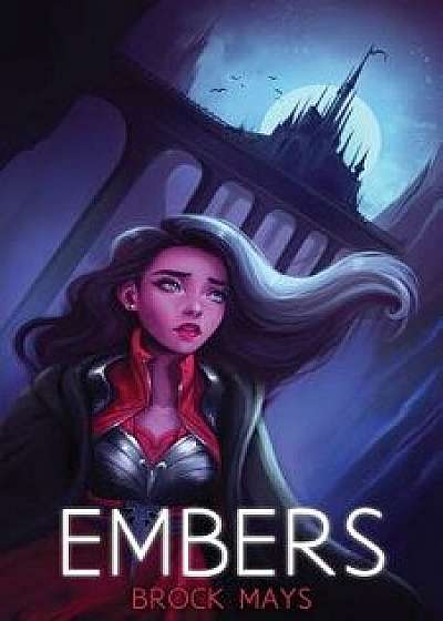 Embers: Book One of the Ascension Saga, Paperback/Brock Aaron Mays