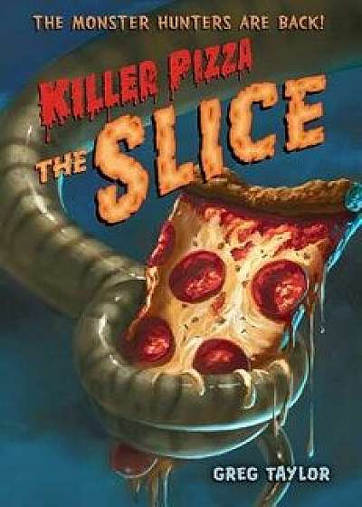 Killer Pizza: The Slice, Paperback/Greg Taylor