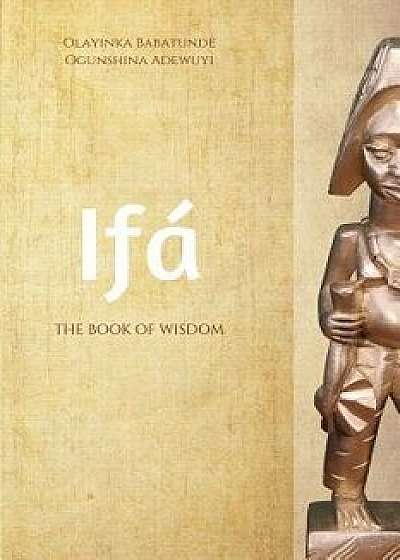 Ifa: The Book of Wisdom, Paperback/Olayinka Adewuyi