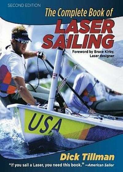 The Complete Book of Laser Sailing, Paperback/Richard L. Tillman