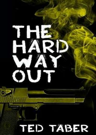 The Hard Way Out: A James Gang Adventure, Paperback/Ted Taber