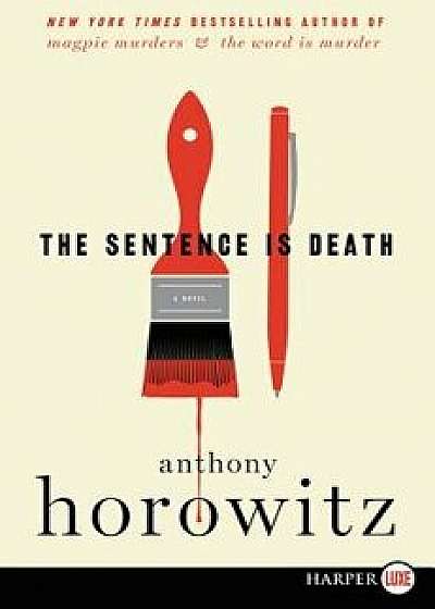 The Sentence Is Death, Paperback/Anthony Horowitz