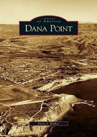 Dana Point, Hardcover/Doris I. Walker