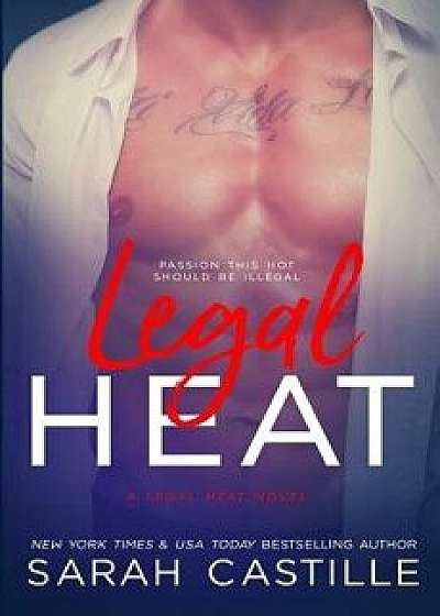Legal Heat, Paperback/Sarah Castille