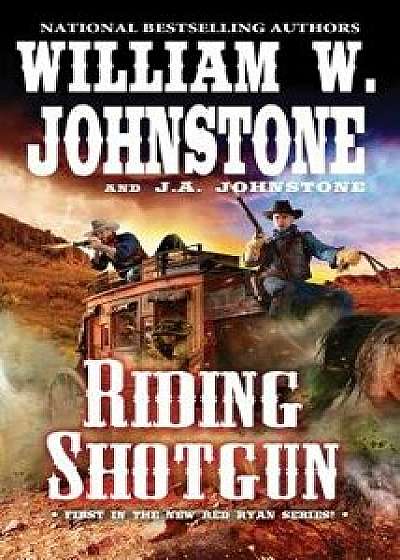Riding Shotgun, Paperback/William W. Johnstone