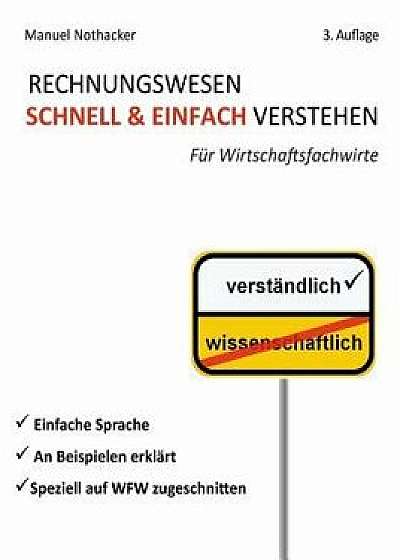 Rechnungswesen Schnell & Einfach Verstehen, Paperback/Manuel Nothacker