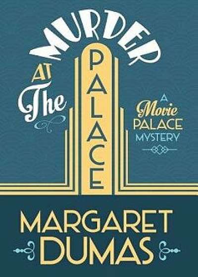 Murder at the Palace, Hardcover/Margaret Dumas