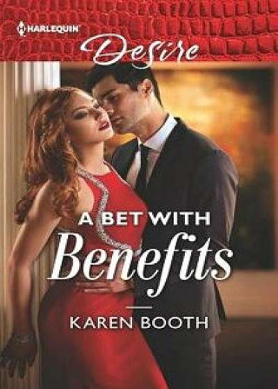 A Bet with Benefits/Karen Booth