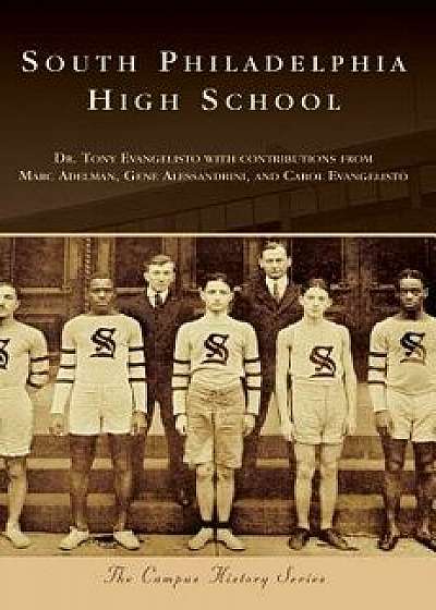 South Philadelphia High School, Hardcover/Dr Tony Evangelisto