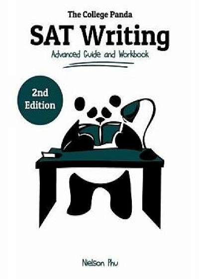 The College Panda's SAT Writing: Advanced Guide and Workbook, Paperback/Nielson Phu