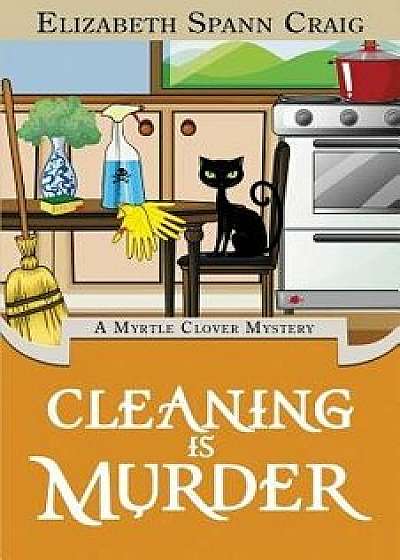 Cleaning Is Murder, Paperback/Elizabeth Spann Craig