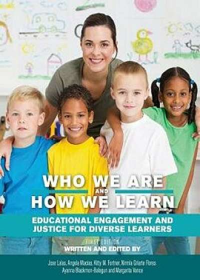 Who We Are and How We Learn, Paperback/Jose Lalas