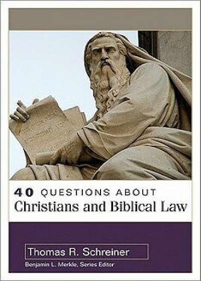 40 Questions about Christians and Biblical Law, Paperback/Thomas Schreiner