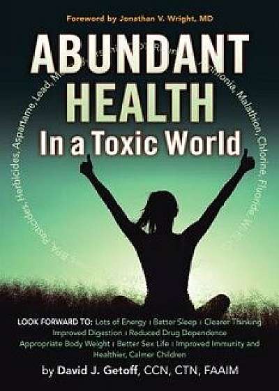 Abundant Health in a Toxic World, Paperback/David J. Getoff Ccn Ctn Faaim