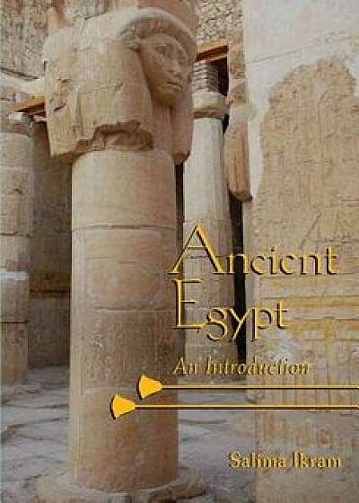 Ancient Egypt: An Introduction, Paperback/Salima Ikram