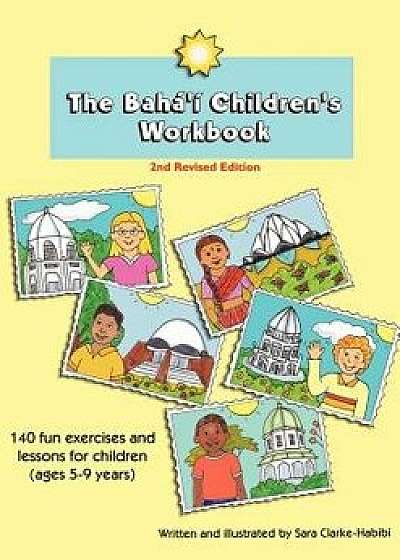 The Baha'i Children's Workbook, Second Revised Edition, Paperback/Sara Clarke-Habibi