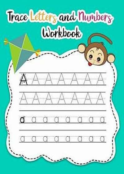 Trace Letters and Numbers Workbook: Learn How to Write Alphabet Upper and Lower Case and Numbers, Paperback/Nina Noosita