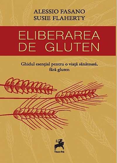 Eliberarea de gluten. Ghidul esențial pentru o viață sănătoasă