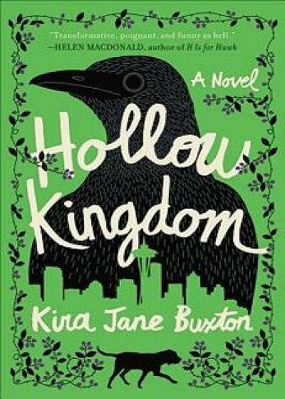 Hollow Kingdom, Hardcover/Kira Jane Buxton