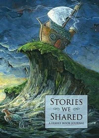 Stories We Shared: A Family Book Journal, Hardcover/Douglas Kaine McKelvey