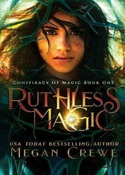 Ruthless Magic, Paperback/Megan Crewe